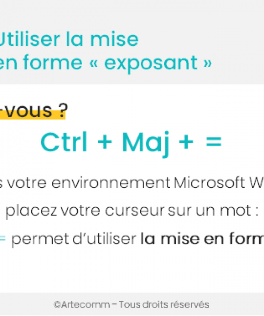 Comment utiliser la mise en forme « exposant », dans l’environnement Microsoft Word® ?